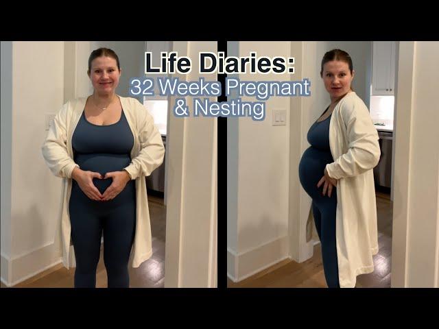 Life Diaries: 32 Weeks Pregnant & Nesting | Milabu