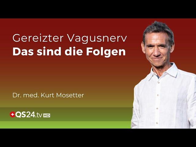 Vagusnerv - Welche Beschwerden kann er auslösen? | Dr. med. Kurt Mosetter | QS24 Gremium