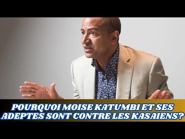 HKTODAY 15.09: URGENT, VOICI POURQUOI MOISE KATUMBI ET SES ADEPTES S'ATTAQUENT AUX KASAIENS