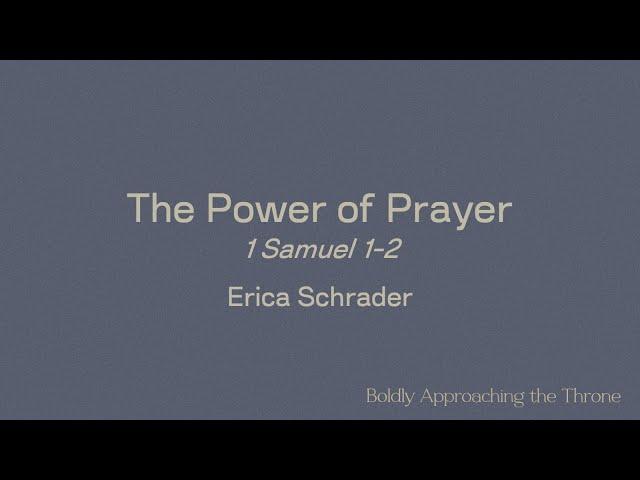 Boldly Approaching the Throne, Session 4: The Power of Prayer (1 Samuel 1-2)