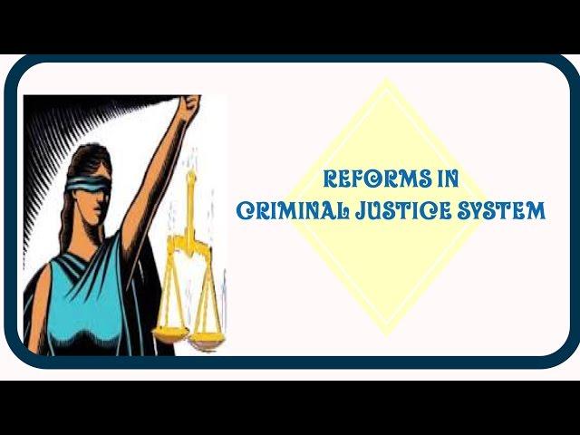 Five steps to Reforms In Criminal Justice System #ESSAY