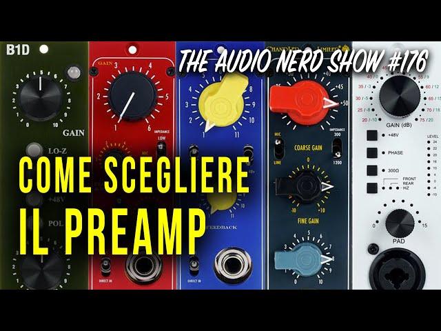 Come scegliere il preamplificatore per il tuo studio - The Audio Nerd Show 176