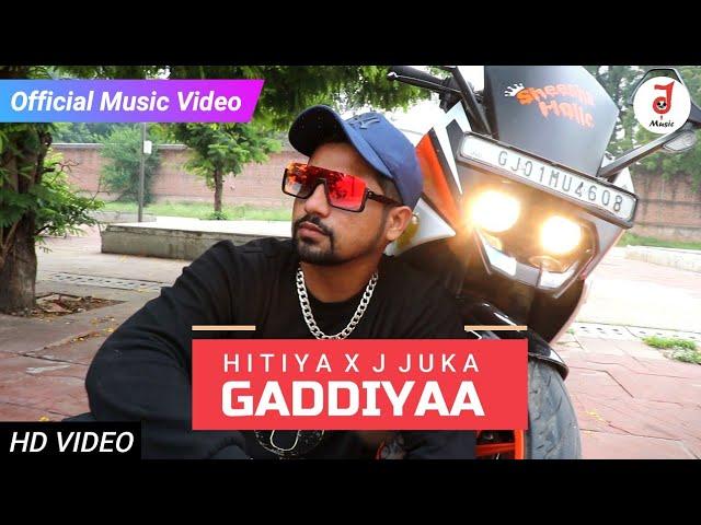 Gaddiyan  (Official Video) | Hitiya x J Juka |  Hemant Rajput | J Music