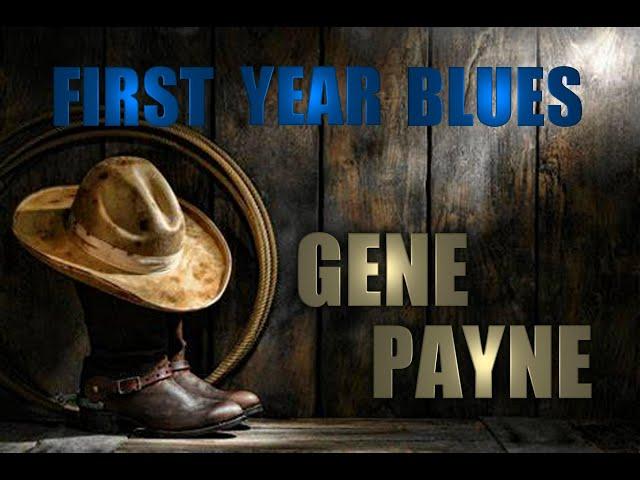 First Year Blues by Gene Payne