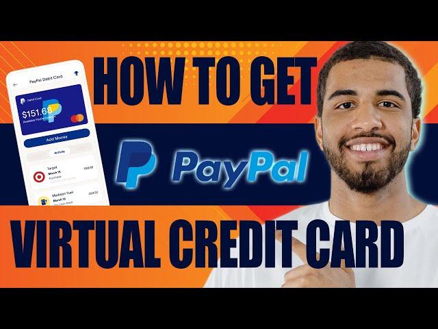 How to Get PayPal Virtual Credit Card (2024)