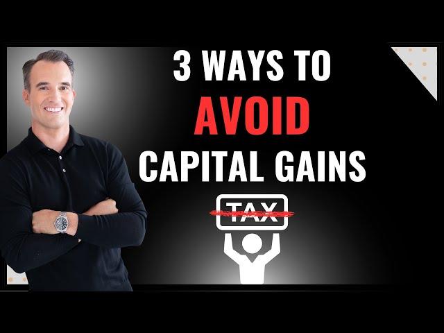 How To Avoid Capital Gains Taxes | Brad Barrett