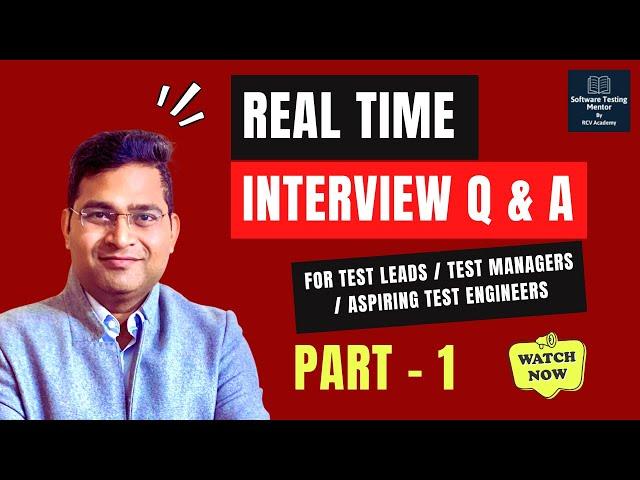 Real Time Scenario Based Interview Questions & Answers for Test Leads/Managers - Part 1