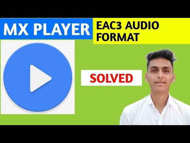 Mx Player EAC3 Audio Format Not Support | Fix EAC3 Audio Problem