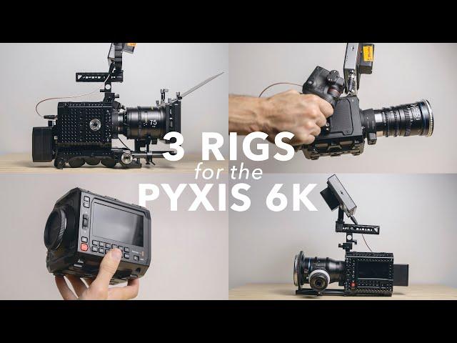 RIGGING IDEAS for the BLACKMAGIC PYXIS 6K | 3 Filmmaking Kits & Rigs to use with new Pyxis camera