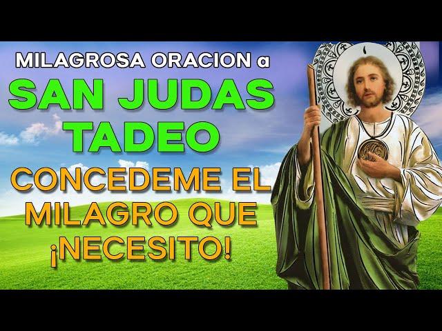 PODEROSA ORACIÓN SAN JUDAS TADEO CONCEDEME EL MILAGRO QUE NECESITO