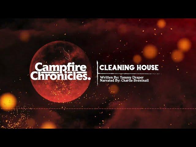 Campfire Chronicles: Cleaning House