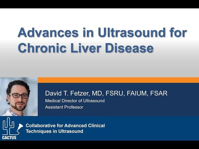 2024 May Grand Rounds  - Advances in Ultrasound for Chronic Liver Disease
