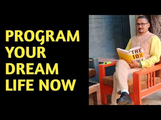 Program Your Dream Life Now | Sunil Upadhyaya