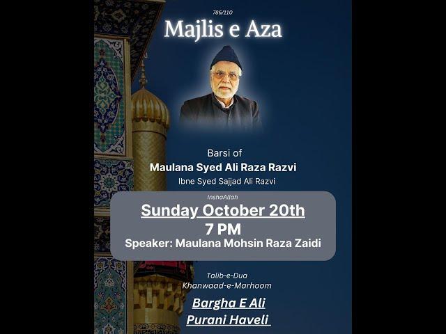 AHD LIVE Majlis e Aza Basilsila e Barsi Moulana Syed Ali Raza Razvi @Bargah e Ali, Hyd. 20 Oct 2024