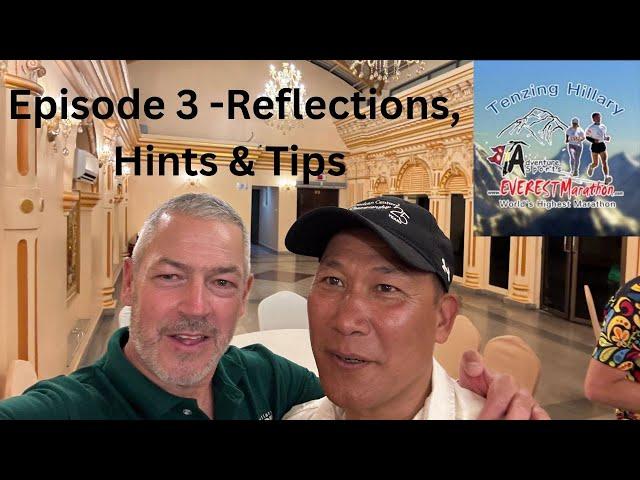 The Tenzing-Hillary Everest Marathon - Episode 3: Reflections, Hints & Tips