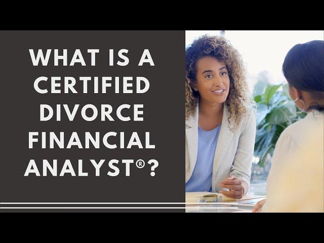 What is a Certified Divorce Financial Analyst®?