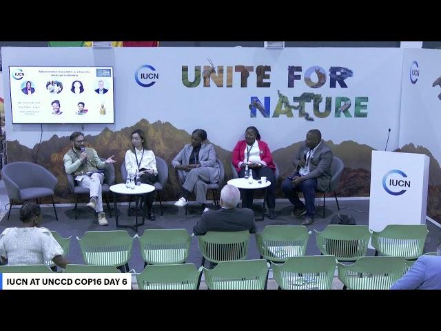 IUCN at UNCCD COP16 DAY 06