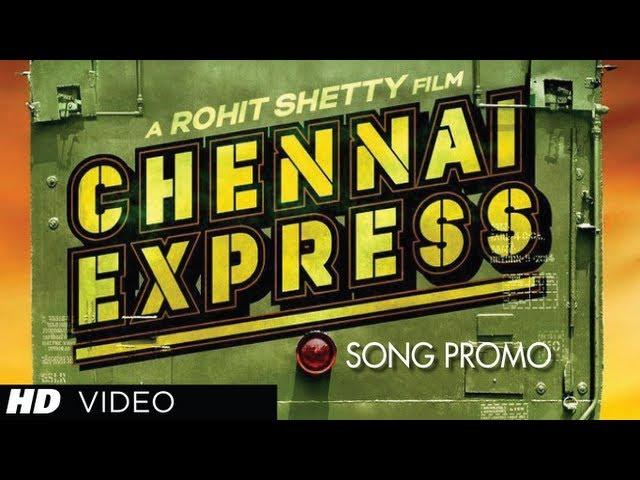 Chennai Express Song Teaser | Shah Rukh Khan, Deepika Padukone