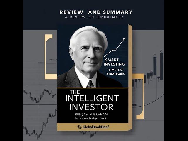 Master Smart Investing: The Intelligent Investor by Benjamin Graham (Review & Summary)