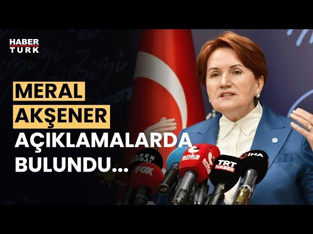 #CANLI - İYİ Parti Genel Başkanı Meral Akşener açıklama yapıyor