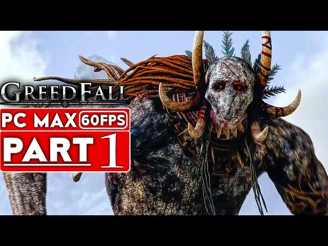 GREEDFALL Gameplay Walkthrough Part 1 [1080p HD 60FPS PC MAX SETTINGS] - No Commentary