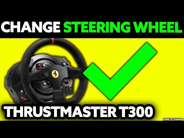 How To Change Steering Wheel on Thrustmaster T300 (2024) - Step by Step