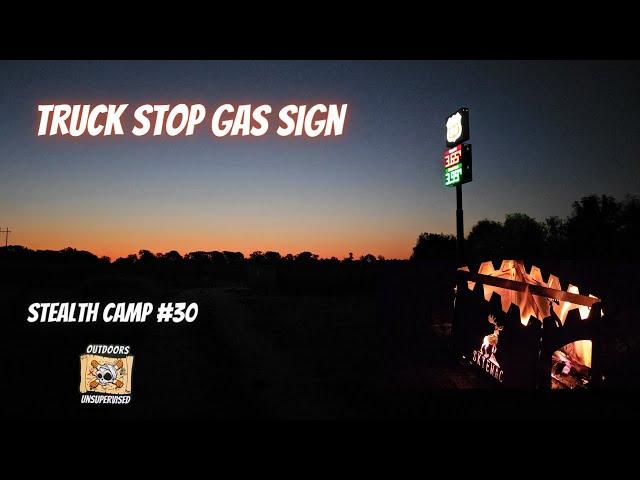 Stealth Camping #30 Gas Station Sign