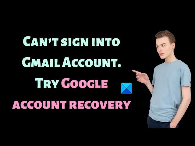 Can’t sign into Gmail Account? Try Google account recovery!