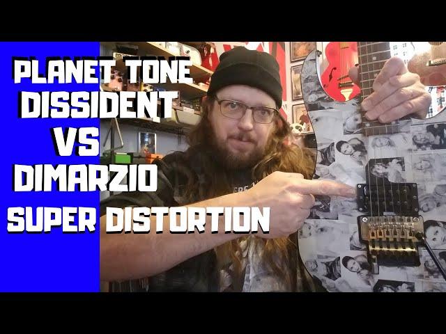 Planet Tone Dissident, Dimarzio Super Distortion Comparison