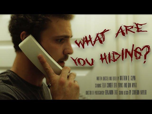 What Are You Hiding? - One location Thriller short film (2022)