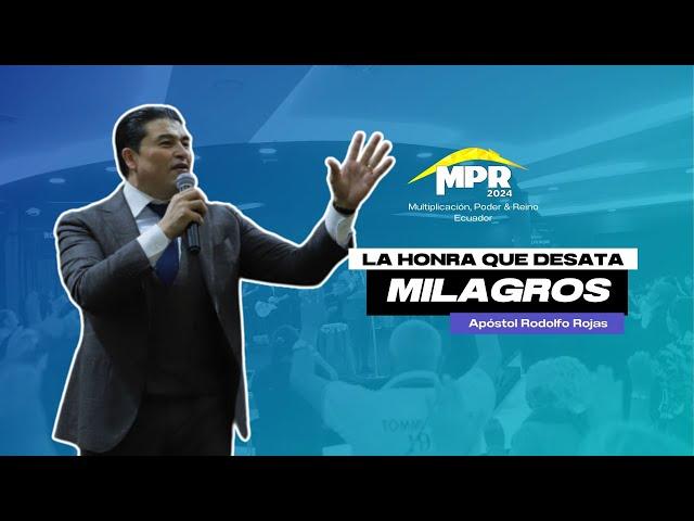 La honra que desata milagros | Apóstol Rodolfo Rojas #MPR2024EC