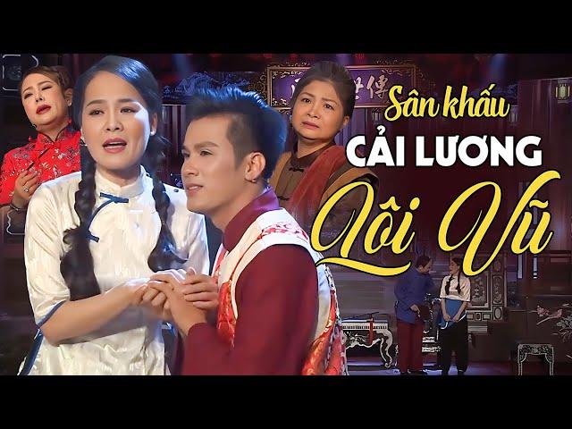 Sân Khấu Cải Lương Miền Bắc : LÔI VŨ | Vở Diễn Cảm Động Khiến Bao Khán Giả Rơi Lệ
