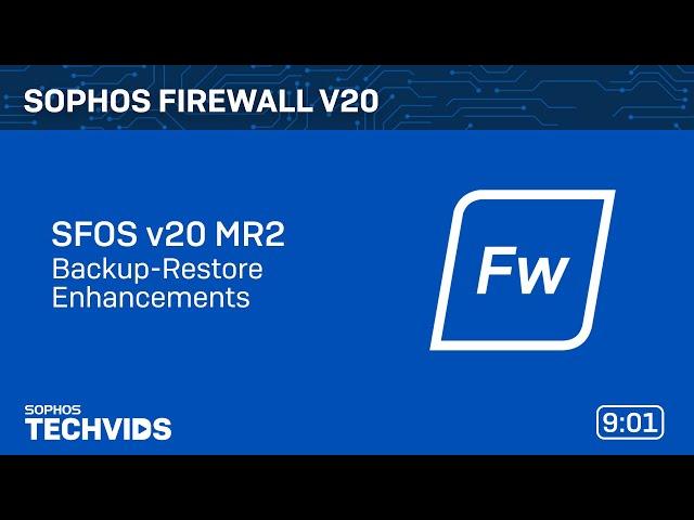 Sophos Firewall v20: Backup-Restore Enhancements