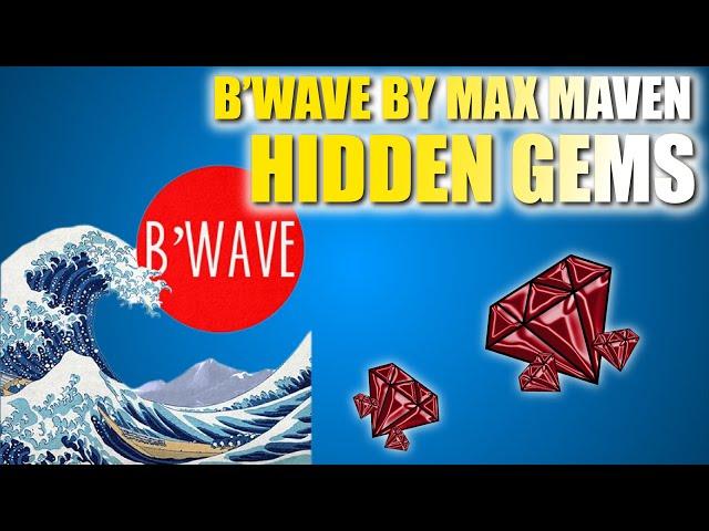 B'Wave by Max Maven | Hidden Gems #45