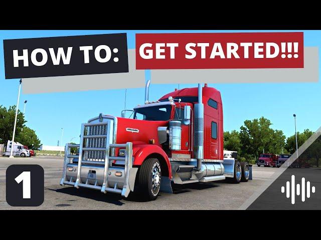 Beginners Guide To American Truck Simulator! *Getting Started* | Part 1