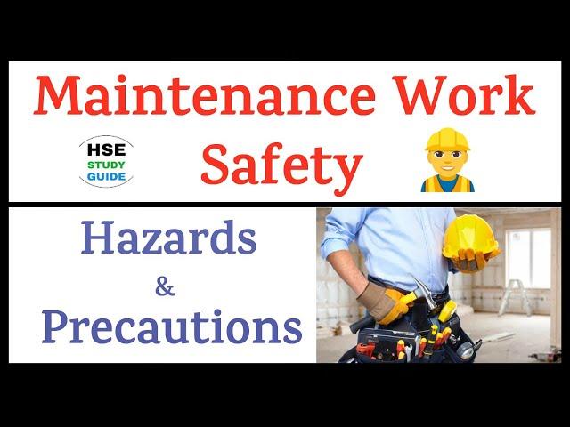 Maintenance Work Safety || Maintenance Work Hazards & Precautions || HSE STUDY GUIDE