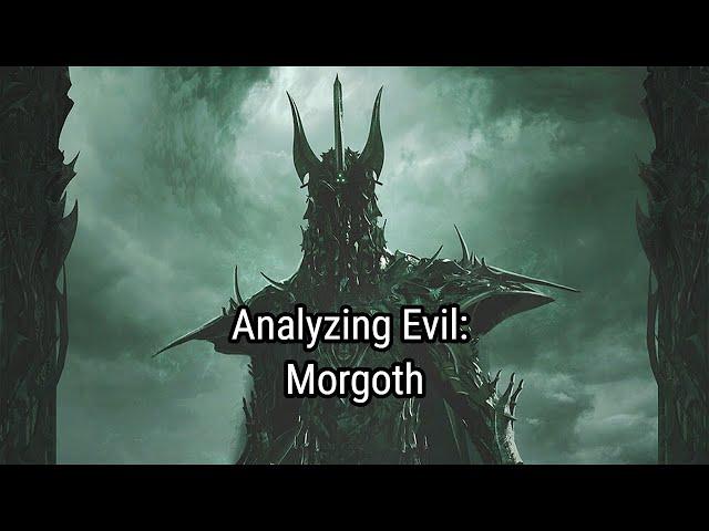 Analyzing Evil: Morgoth From The Tolkien Legendarium