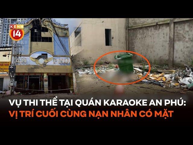 Vụ thi thể tại quán karaoke An Phú: Hé lộ vị trí cuối cùng nạn nhân có mặt trước khi tử vong