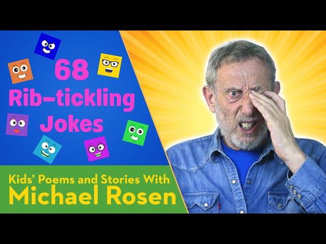 68 Rib tickling Jokes | JOKES | Kids' Poems and Stories with Michael Rosen