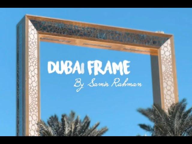 Dubai Frame By Samir MRahman