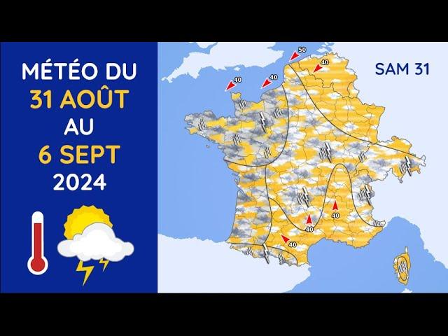 Météo du Samedi 31 Août au Vendredi 6 Septembre 2024