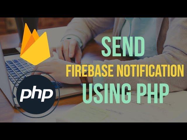 Send Firebase Push Notification using PHP