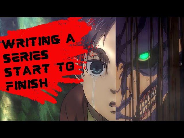 How to Write a Series from Start to Finish - Attack on Titan