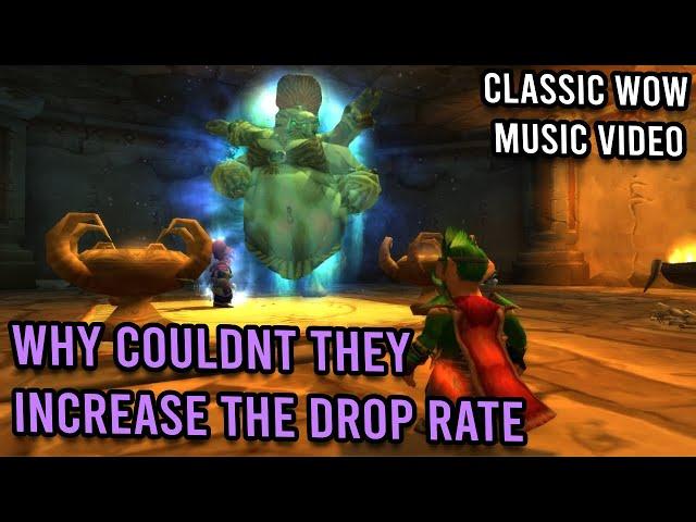 Why Couldn't They Increase The Drop Rate | Classic WoW Music Video |  KallTorak