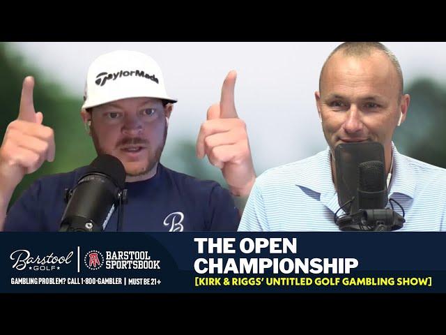 The Open Championship Preview & Best Bets with Kirk Minihane & Riggs