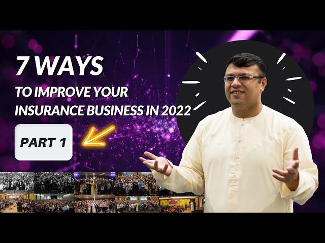 7 Ways to Improve Your Insurance Business in 2022 (Part 1/3) | Dr. Sanjay Tolani