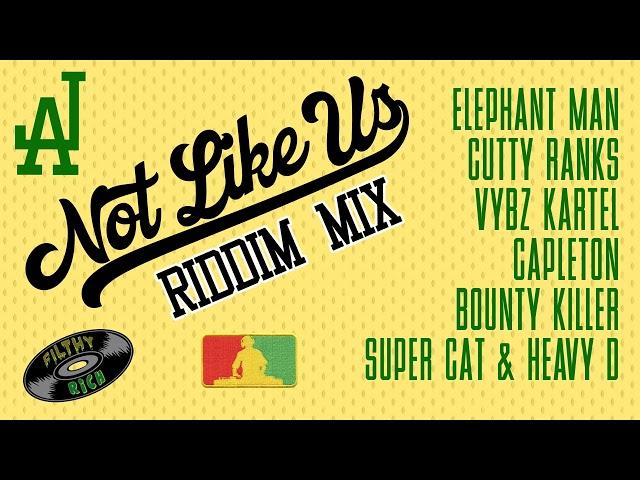 NOT LIKE US Riddim Mix (Elephant Man, Cutty Ranks, Vybz Kartel, Capleton, Bounty Killer, Super Cat)