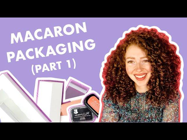 Macaron Boxes and Packaging | Tips and Tricks (Part 1)