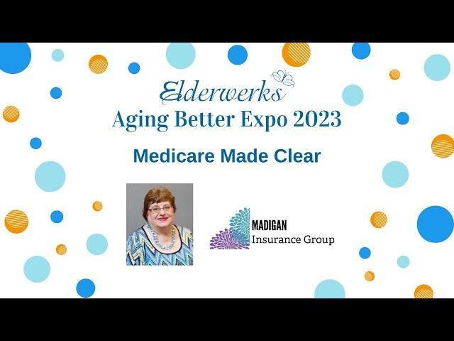 2023 Elderwerks Aging Better Expo: Medicare Made Clear