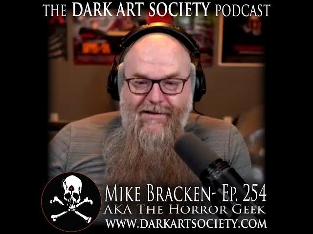 Mike Bracken of "Sick Flicks"-  Ep. 254 The Dark Art Society Podcast with Chet Zar